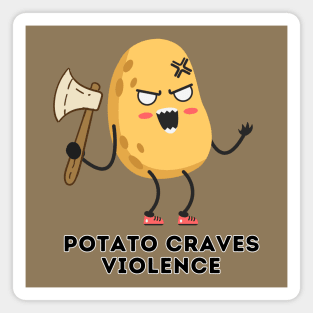 Potato Craves Violence [E] Magnet